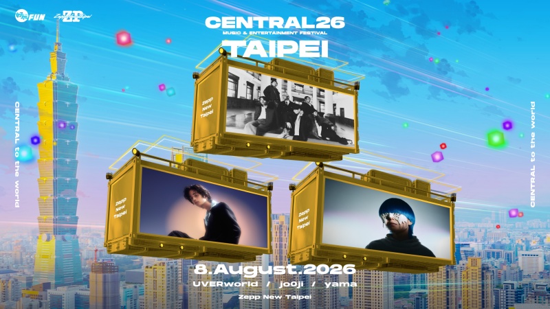 日本音樂祭 CENTRAL 8月Zepp新北再開！ UVERworld、jo0ji、yama 強勢陣容公開